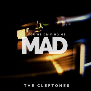 Download track You're Driving Me Mad Cleftones