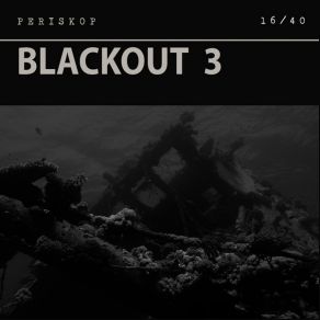 Download track Blackout 3. III Periskop