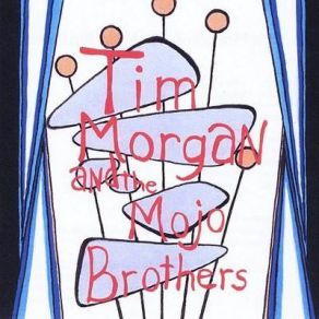 Download track Going Home To My Baby Tim Morgan, The Mojo Brothers