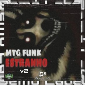 Download track MTG FUNK ESTRANHO V2 [Sped Up] Dj GuardiãoALXIKE, G2 Bemò Label