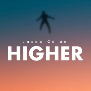 Download track Higher (Extended Mix) Jacob Colon