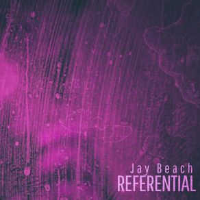 Download track Referential (Luxury Business Mix) Jay Beach