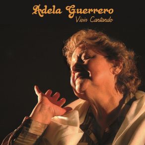 Download track Vivir Cantando Adela Guerrero