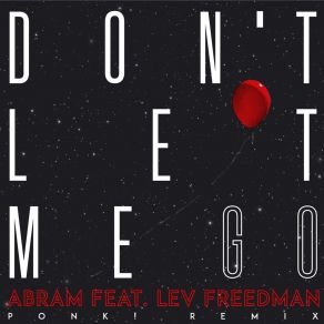 Download track Don't Let Me Go (Ponk! Remix) POnkLev Freedman