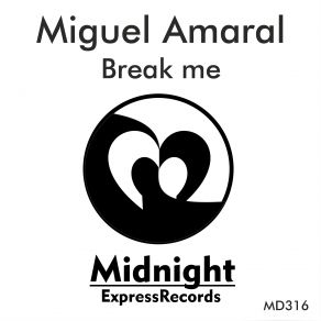 Download track Break Me (Instrumental Mix) Miguel Amaral