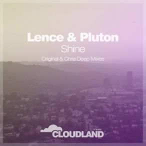 Download track Shine (Chris Deep Remix) Lence & Pluton