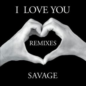 Download track I Love You (Tembe Loop Remix) Savage