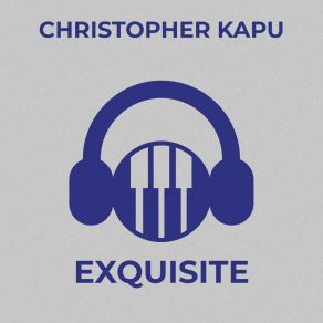 Download track Exquisite Christopher Kapu