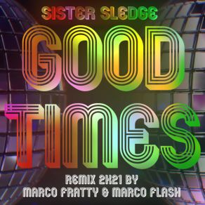 Download track Good Times (Marco Fratty & Marco Flash Extended Remix 2K21) Marco FlashMARCO FRATTY