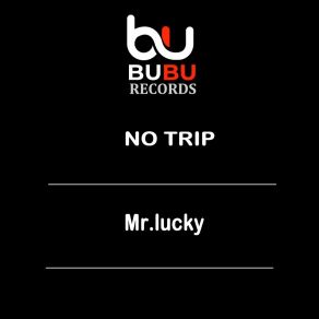 Download track No Trip Mr. Lucky