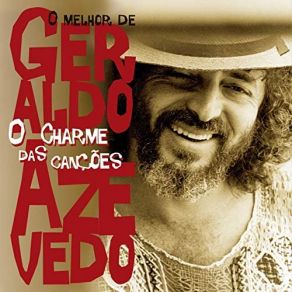 Download track O Charme Das Canções (Uis E Ais) Geraldo Azevedo