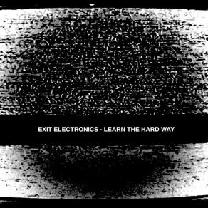 Download track Never Learn Exit Electronics