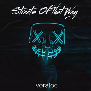 Download track Streets Of That Way Voraloc