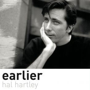 Download track Earlier Hal Hartley