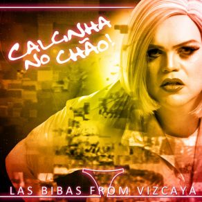 Download track Calcinha No Chão (Laka Remix) Las Bibas From VizcayaLaka