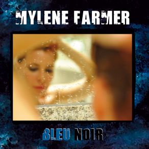 Download track Bleu Noir Mylène Farmer