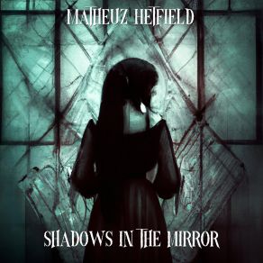 Download track Shadows In The Mirror Matheuz Hetfield