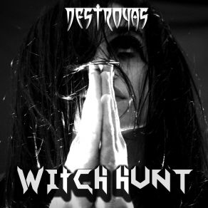 Download track Witch Hunt DESTROYAS