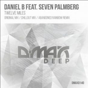 Download track Twelve Miles (Chillout Mix) Seven Palmberg, Daniel B.