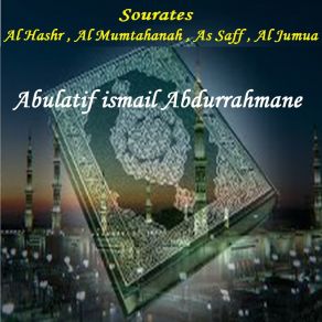 Download track Sourate Al Jumua (Hafs Muratal) Abulatif Ismail Abdurrahmane