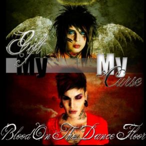 Download track My Gift & My Curse Blood On The Dance Floor