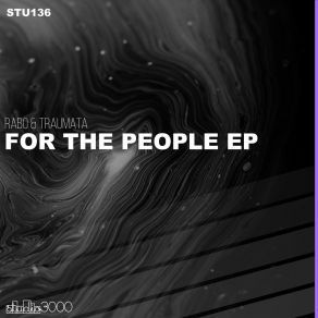 Download track For The People (Extended Mix) Traumata