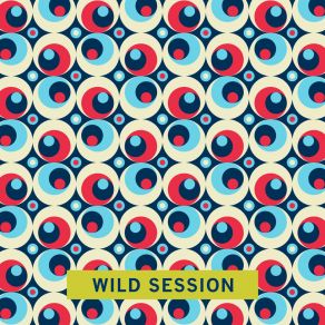 Download track Wild Session Operandum