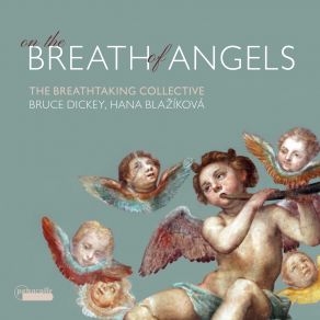 Download track Angelus Domini (Instrumental Version - Diminutions By Bruce Dickey) Hana Blazíková, Scarlatti, Alessandro, Giovanni Bononcini, Francesco Cavalli, Bruce Dickey, Veronika Skuplik, The Breathtaking Collective