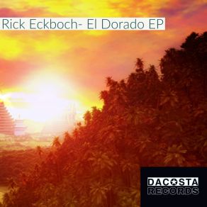 Download track El Dorado (Original Mix) Rick Eckboch