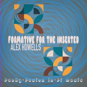 Download track Formative For The Inserted Alex Howells