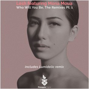 Download track Who Will You Be? Mona Moua, Lesh