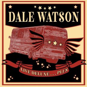 Download track Bright Lights And Blonde-Haired Women (Live) Dale Watson