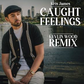 Download track Caught Feelings (Kelvin Wood Radio Edit) Kelvin Wood