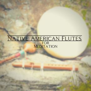 Download track Native American Flutes For Meditation Meditation Day