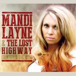 Download track There Goes The Neighborhood Mandi Layne, The Lost Highway