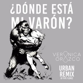 Download track Dónde Está Mi Varón? (Urban Remix) Veronica Orozco