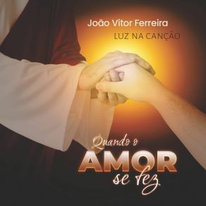 Download track Quando O Amor Se Fez João Vitor FerreiraJuliana Marques