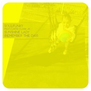 Download track Sunshine Lady (Remember The Day) (Vocal Mix Edit) Curtis Clark JrSoulfunky