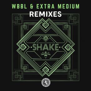 Download track Shake (Extra Medium Remix) Wbbl