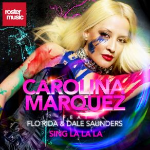 Download track Sing La La La (Alien Cut Remix Extended) Carolina Marquez, Flo Rida