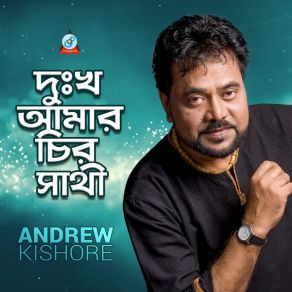 Download track Dukkho Amar Chiro Shathi Andrew Kishore