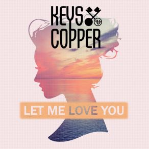 Download track Let Me Love You Copper