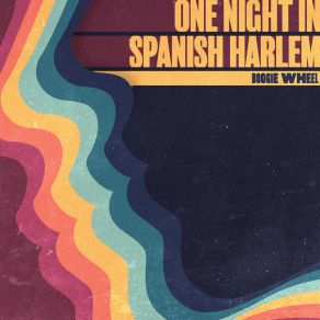 Download track One Night In Spanish Harlem Boogie Wheel