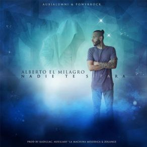 Download track Nadie Te Separa Alberto El Milagro