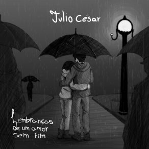 Download track Lembranças De Um Amor Sem Fim Julio Cesar