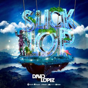 Download track Slick Lop (Reload) David LópezReload