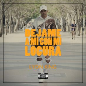 Download track Haz Como Que Te Vas Y Vete Lyon King