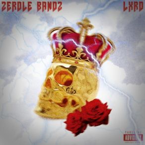 Download track NorthWe$ T LXRD LIFE Zerdle Bandz