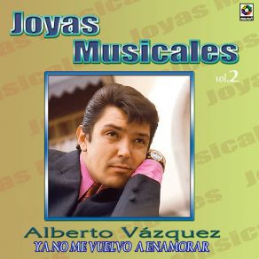 Download track Ya No Me Vuelvo A Enamorar Alberto Vázquez