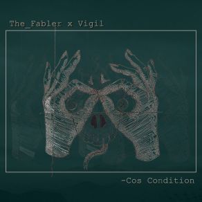 Download track Cos Condition (Bonus Track) The FablerVigil